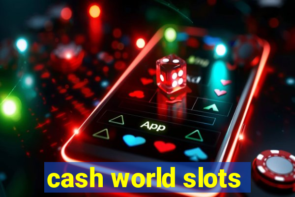 cash world slots